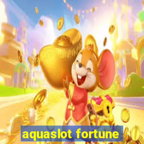 aquaslot fortune